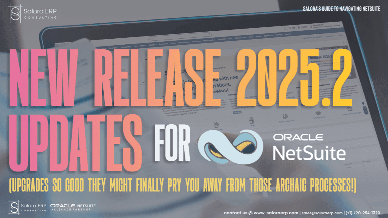 NetSuite 2025.2: Six Release Highlights For You