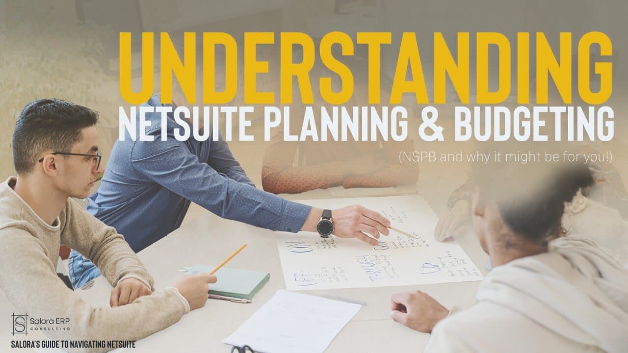 Understanding NetSuite Planning and Budgeting (NSPB)